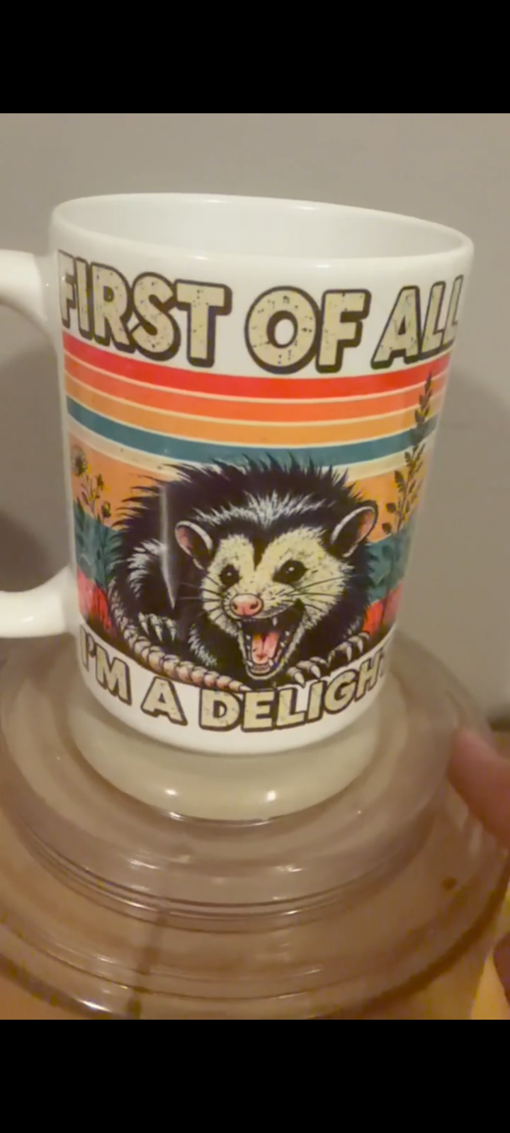 First of all I'm a delight coffee cup